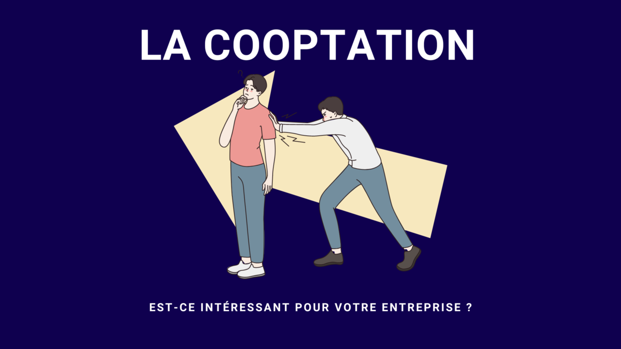 La Cooptation Est Ce Int Ressant Pour Votre Entreprise